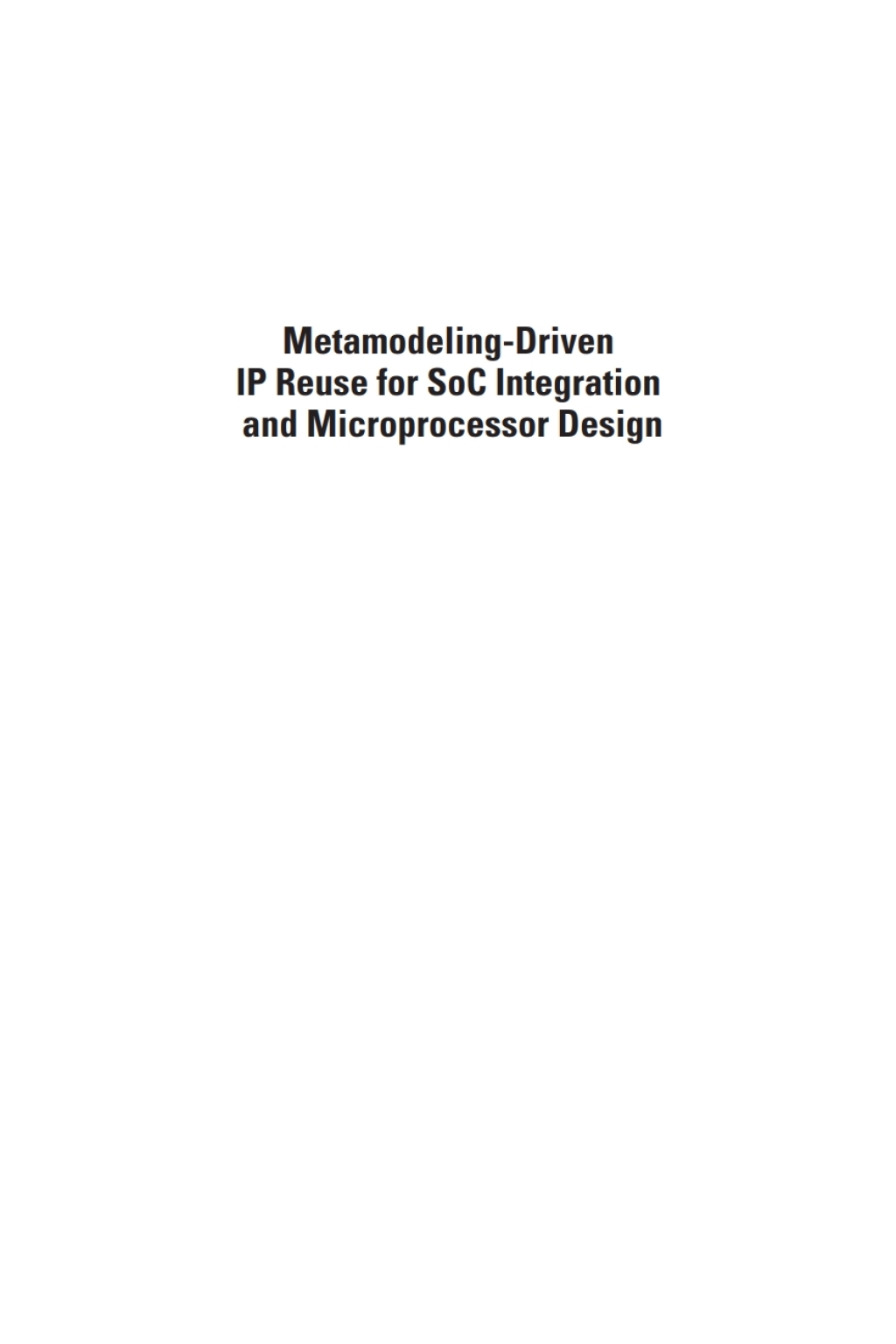 Metamodeling-Driven IP Reuse for SoC Integration and Microprocessor Design 1st Edition â€“ PDF/EPUB Version Downloadable