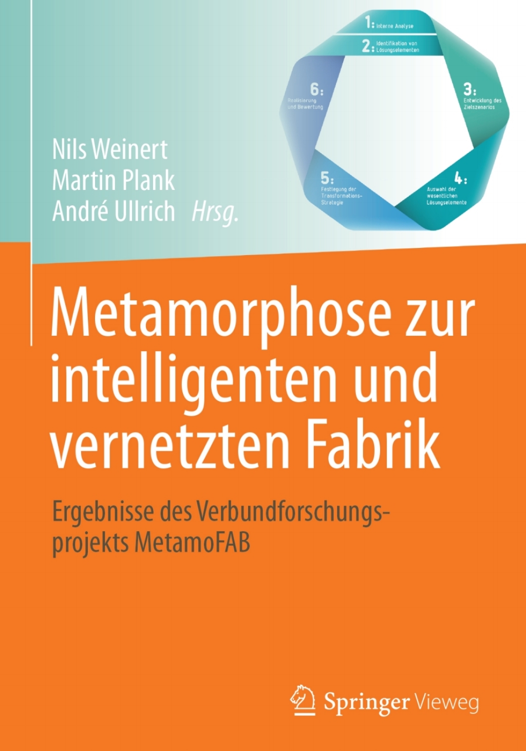 Metamorphose zur intelligenten und vernetzten Fabrik Ergebnisse des Verbundforschungsprojekts MetamoFAB  â€“ PDF/EPUB Version Downloadable