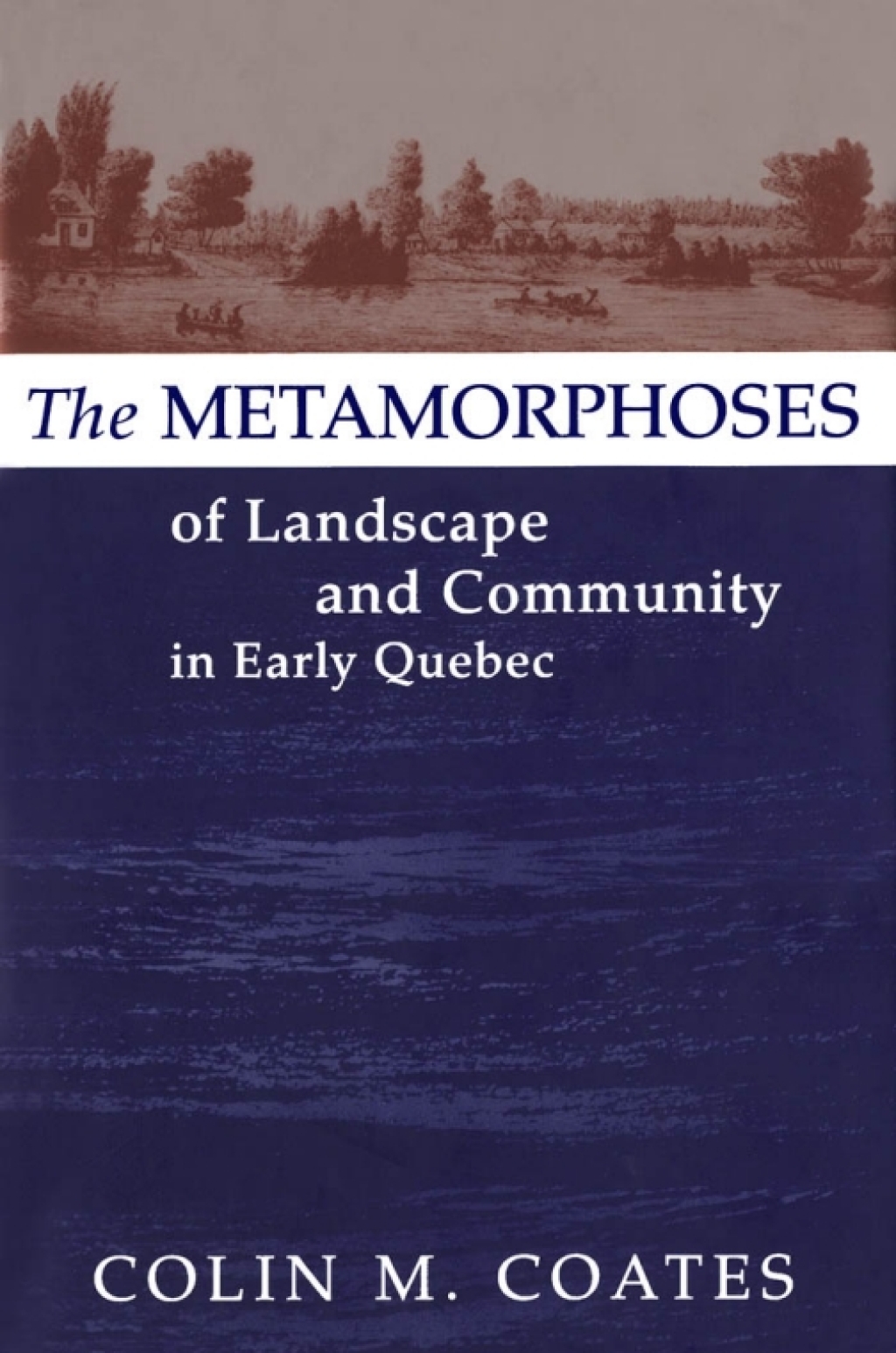 Metamorphoses of Landscape and Community in Early Quebec  â€“ PDF/EPUB Version Downloadable