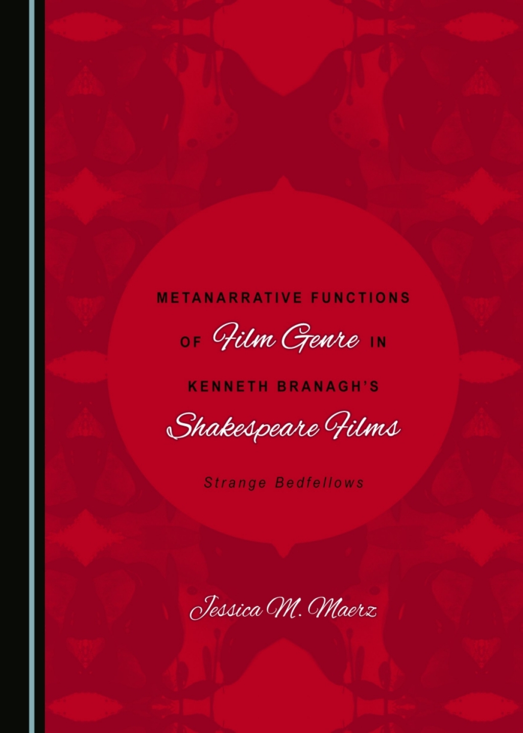 Metanarrative Functions of Film Genre in Kenneth Branagh's Shakespeare Films Strange Bedfellows 1st Edition â€“ PDF/EPUB Version Downloadable