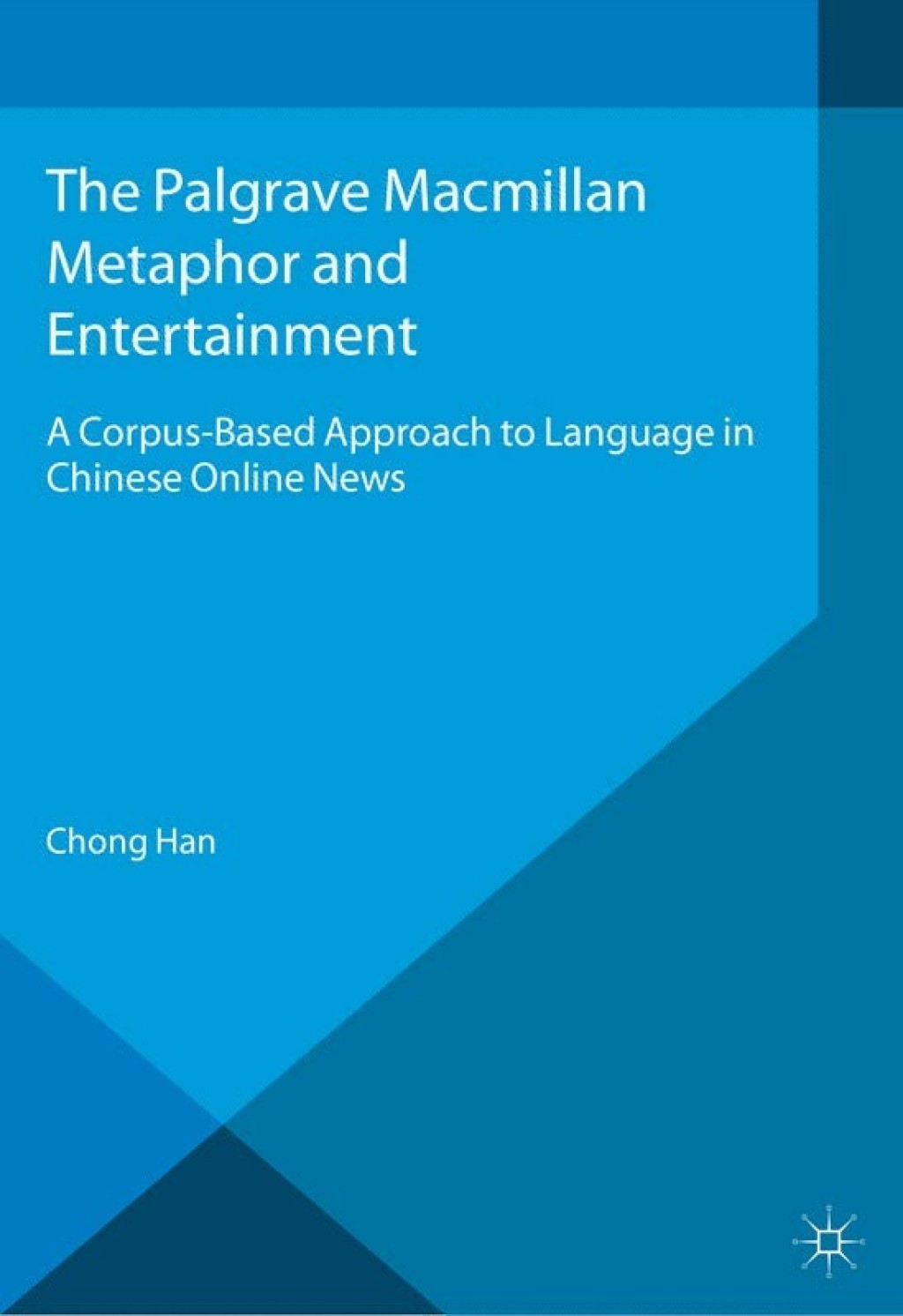 Metaphor and Entertainment A Corpus-Based Approach to Language in Chinese Online News  â€“ PDF/EPUB Version Downloadable