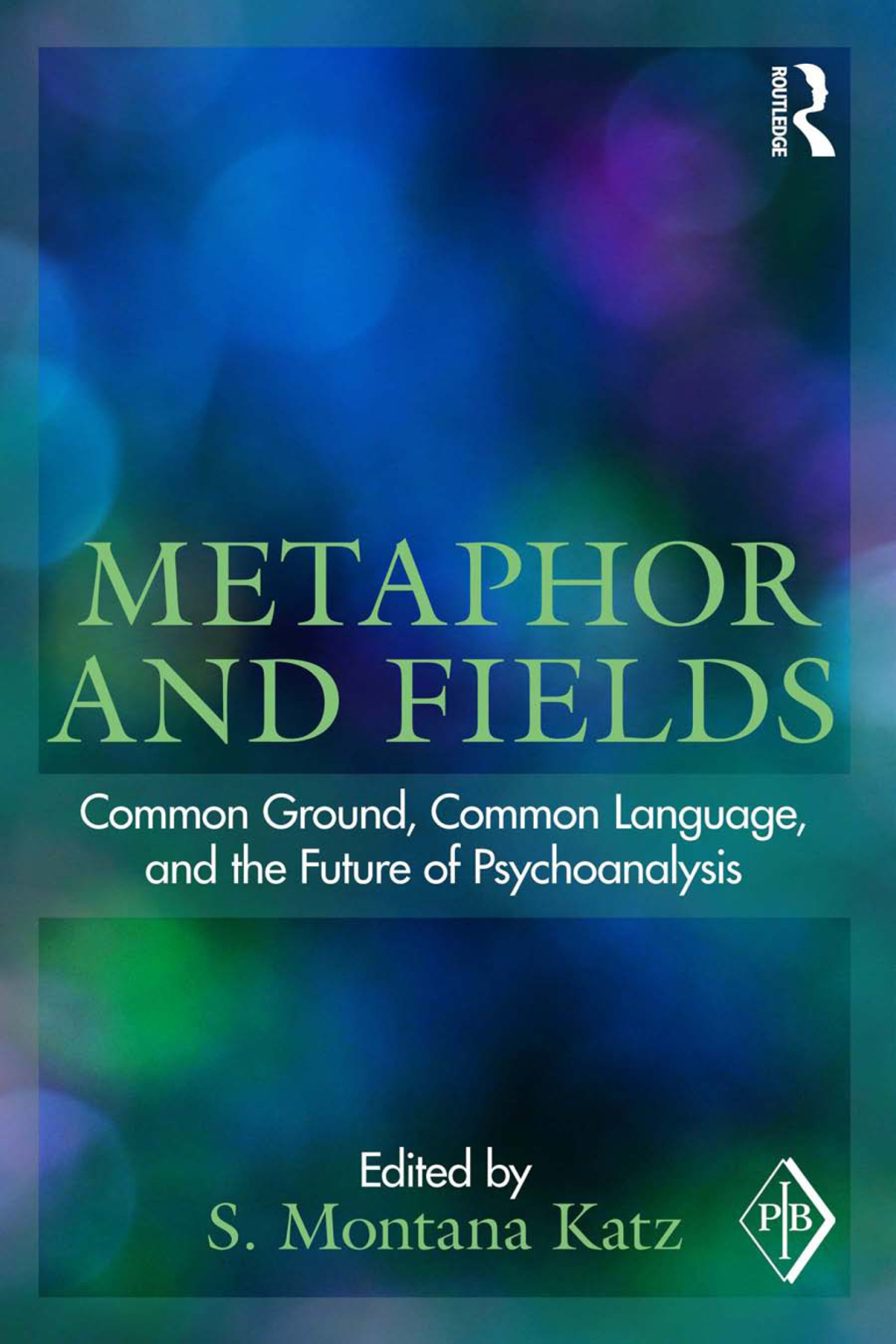 Metaphor and Fields Common Ground, Common Language, and the Future of Psychoanalysis 1st Edition â€“ PDF/EPUB Version Downloadable