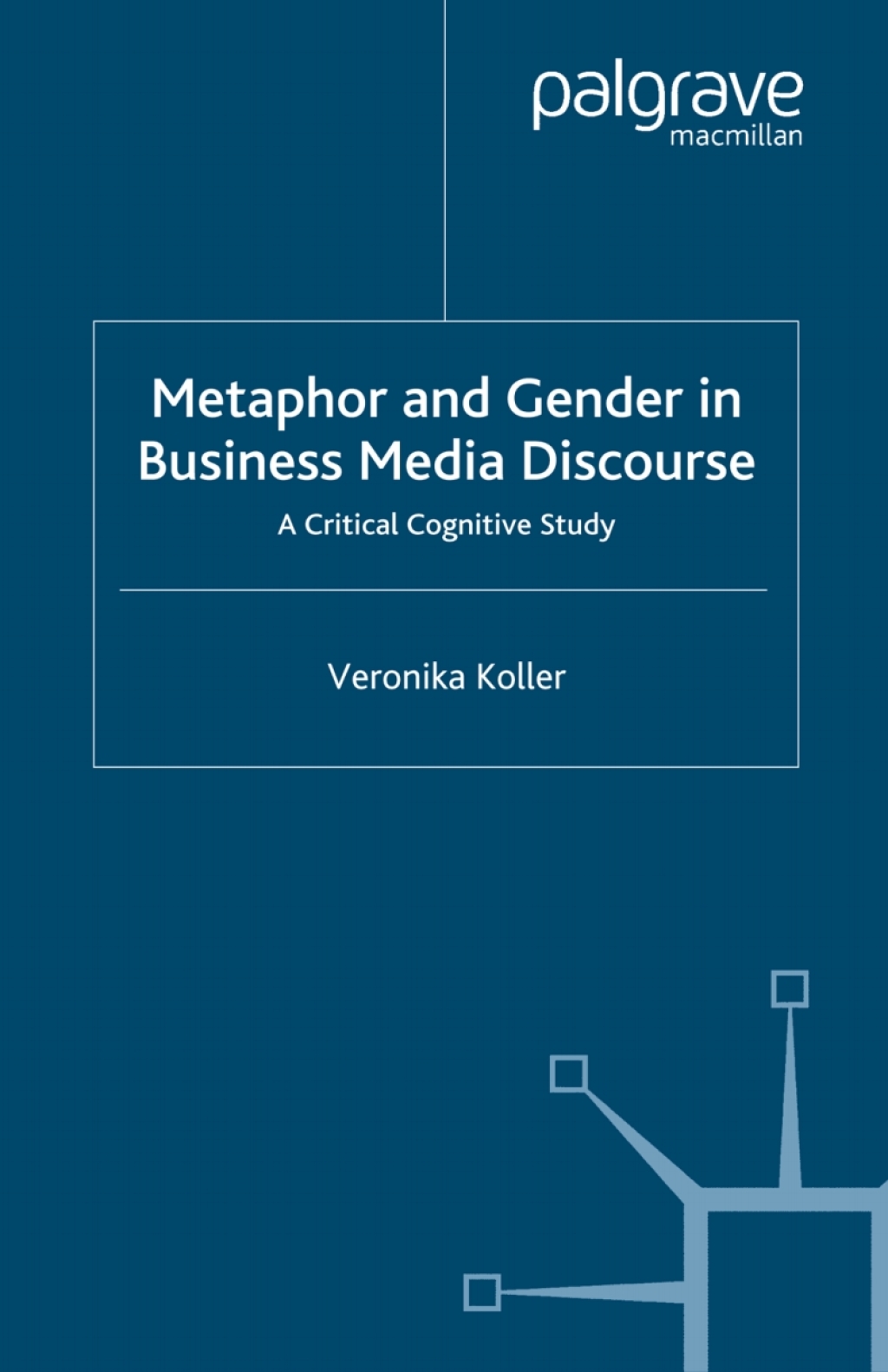 Metaphor and Gender in Business Media Discourse A Critical Cognitive Study  â€“ PDF/EPUB Version Downloadable