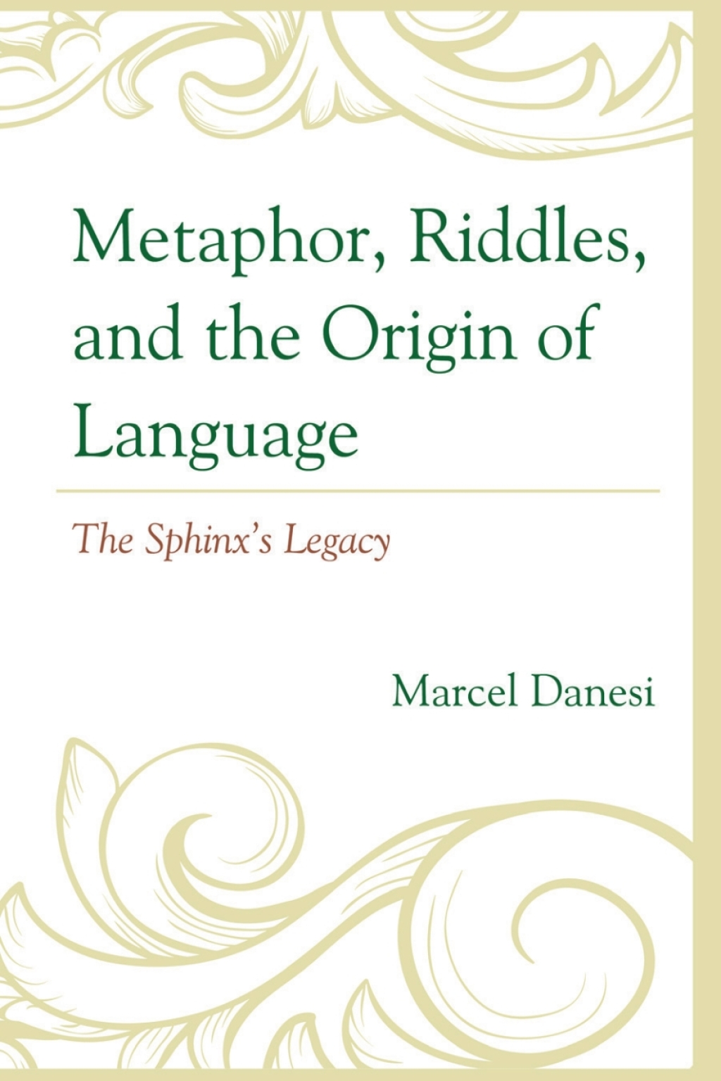 Metaphor, Riddles, and the Origin of Language The Sphinxâ€™s Legacy 1st Edition â€“ PDF/EPUB Version Downloadable