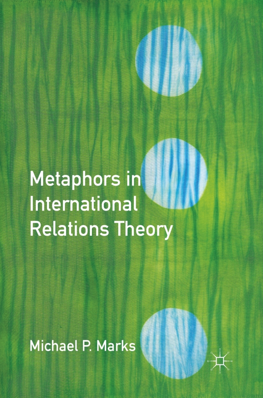 Metaphors in International Relations Theory  â€“ PDF/EPUB Version Downloadable