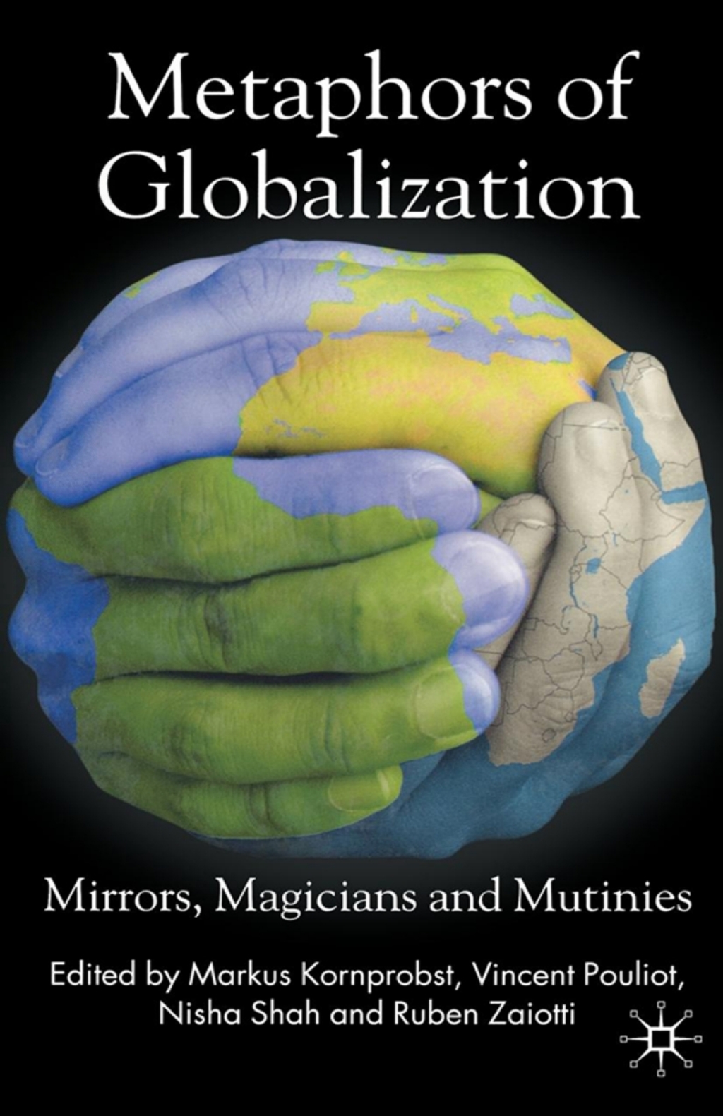 Metaphors of Globalization Mirrors, Magicians and Mutinies  â€“ PDF/EPUB Version Downloadable