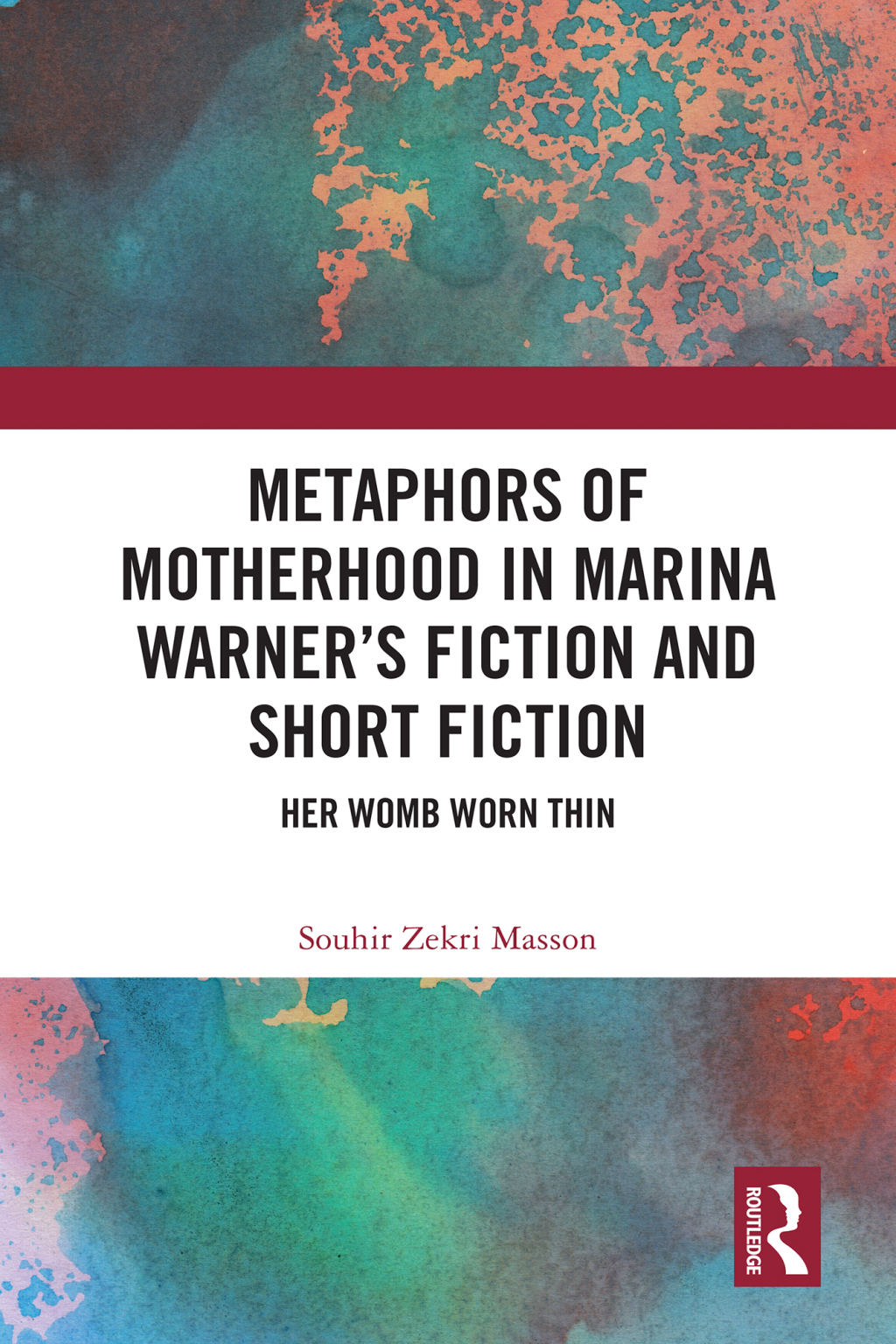 Metaphors of Motherhood in Marina Warnerâ€™s Fiction and Short Fiction Her Womb Worn Thin 1st Edition â€“ PDF/EPUB Version Downloadable