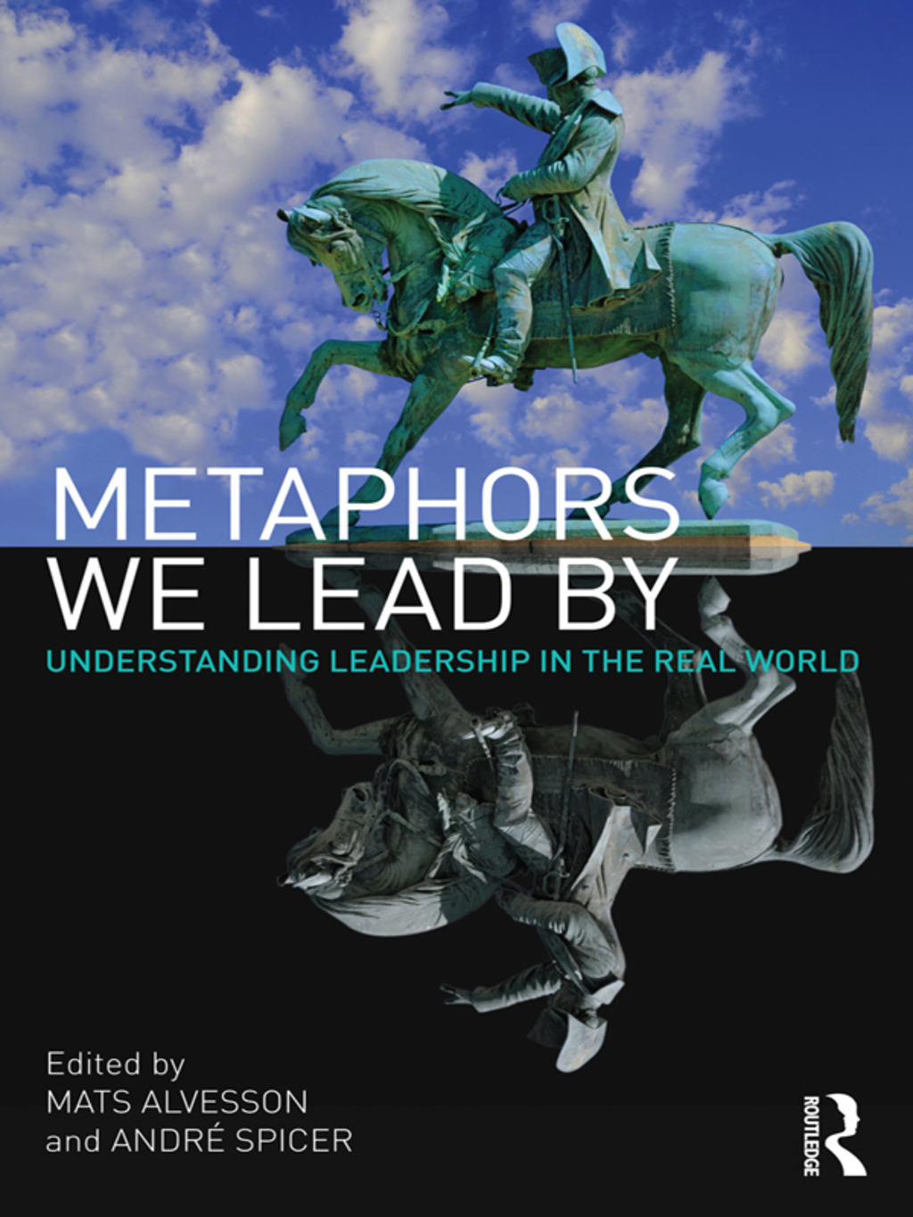 Metaphors We Lead By Understanding Leadership in the Real World 1st Edition â€“ PDF/EPUB Version Downloadable
