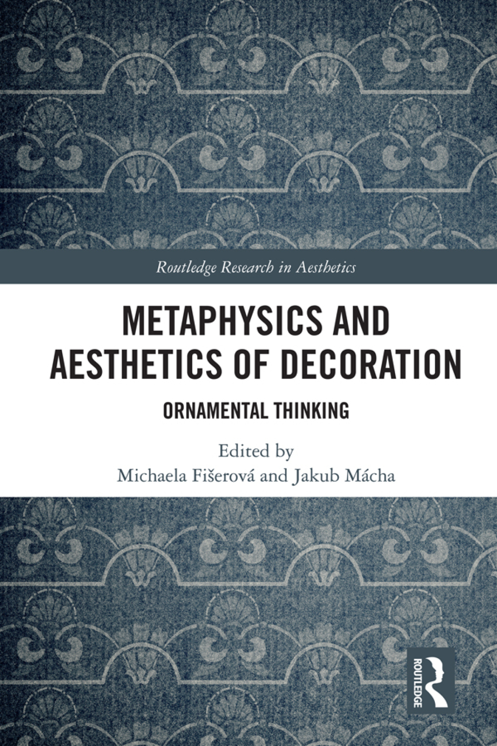 Metaphysics and Aesthetics of Decoration Ornamental Thinking 1st Edition â€“ PDF/EPUB Version Downloadable