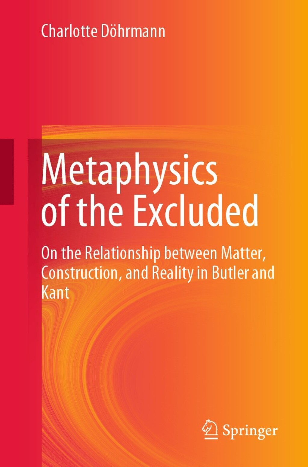 Metaphysics of the Excluded On the Relationship between Matter, Construction, and Reality in Butler and Kant  â€“ PDF/EPUB Version Downloadable
