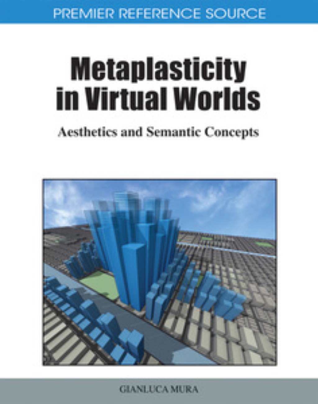 Metaplasticity in Virtual Worlds Aesthetics and Semantic Concepts  â€“ PDF/EPUB Version Downloadable