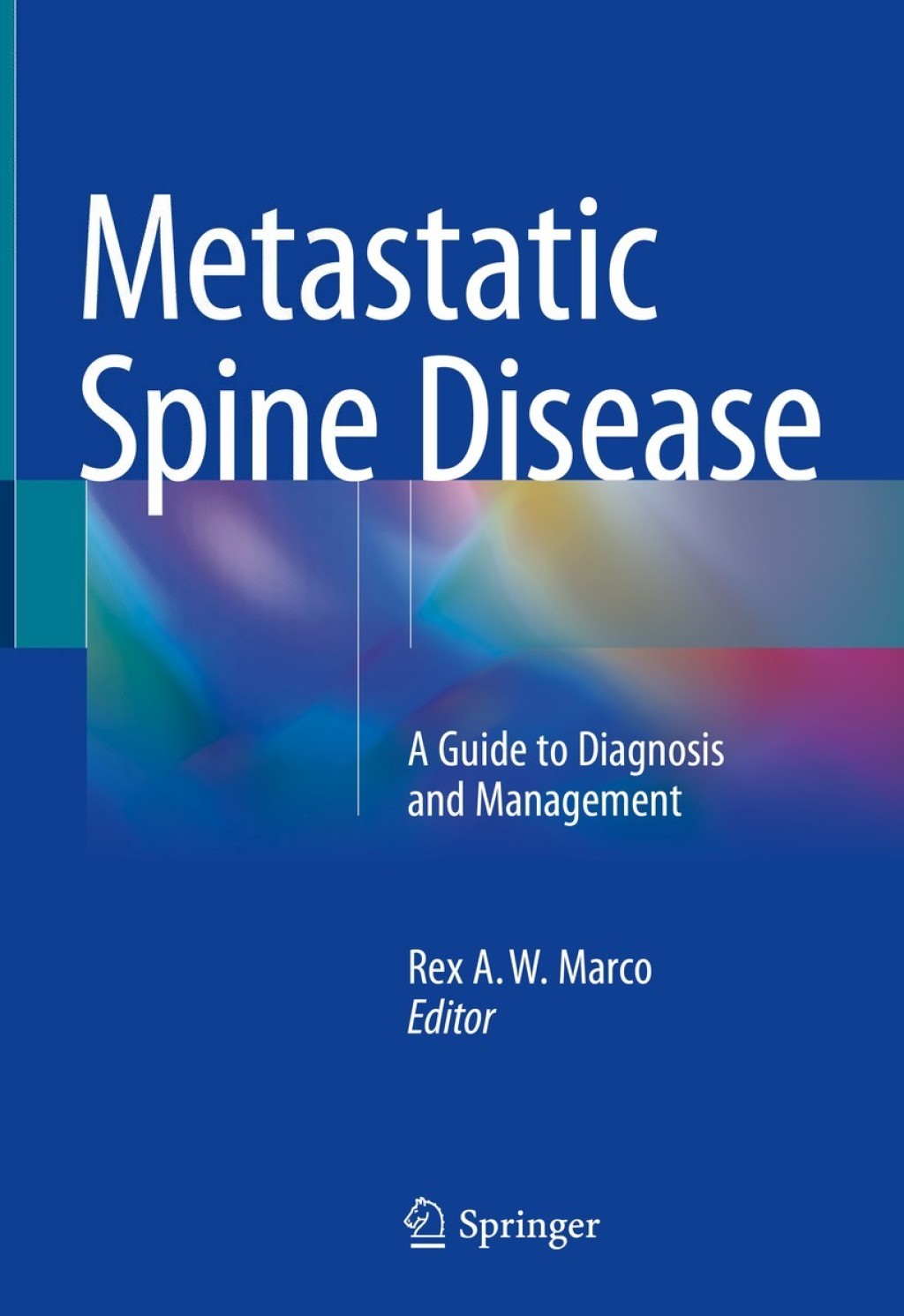 Metastatic Spine Disease A Guide to Diagnosis and Management  â€“ PDF/EPUB Version Downloadable
