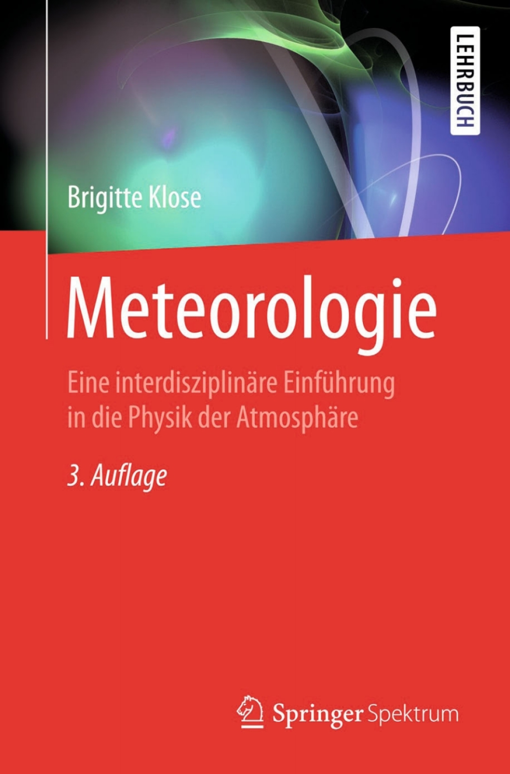 Meteorologie Eine interdisziplinÃ¤re EinfÃ¼hrung in die Physik der AtmosphÃ¤re 3rd Edition â€“ PDF/EPUB Version Downloadable
