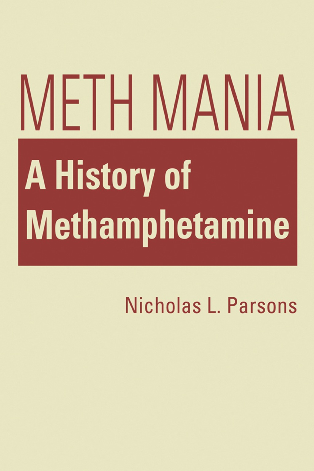 Meth Mania: A History of Methamphetamine 1st Edition â€“ PDF/EPUB Version Downloadable