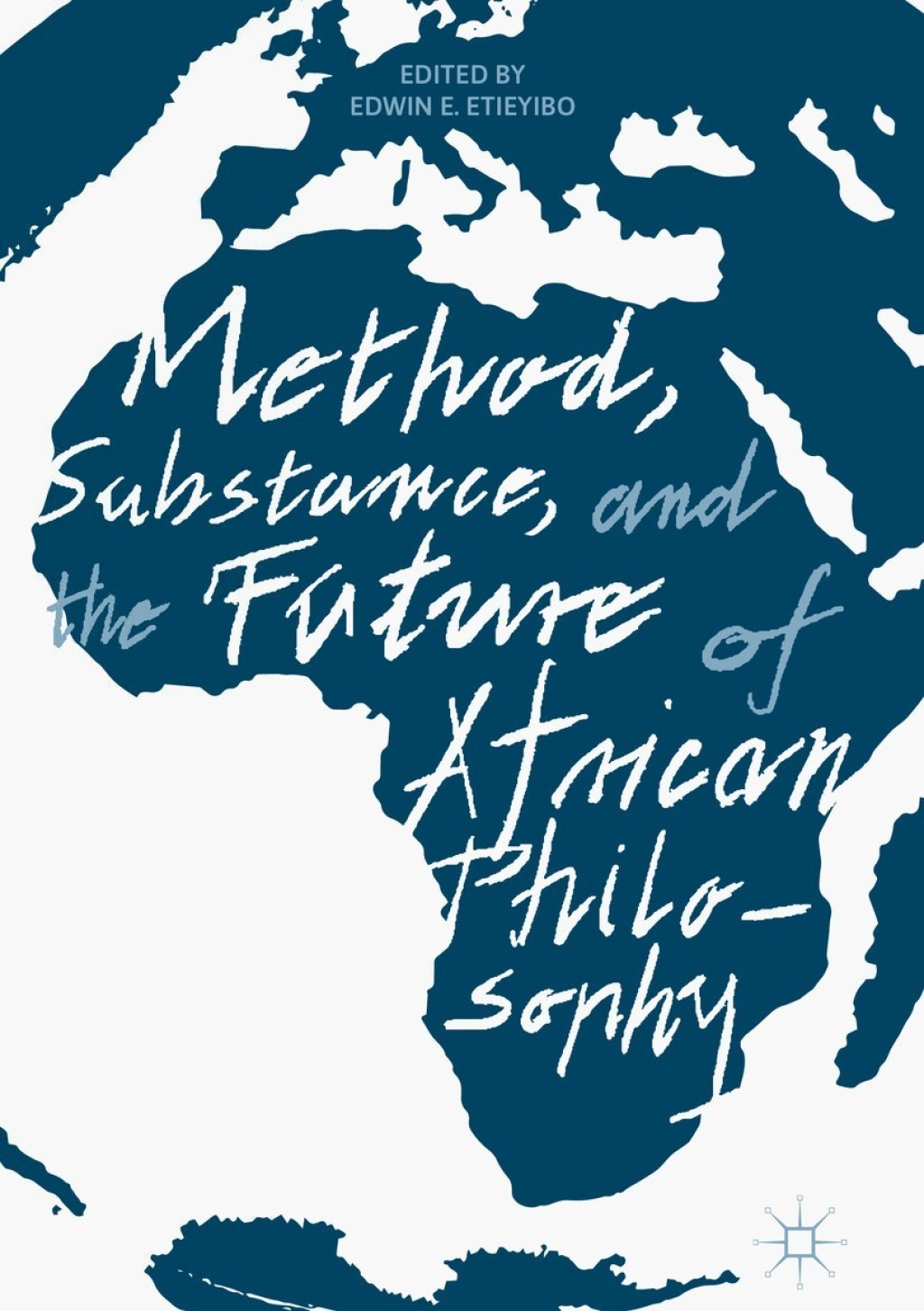 Method, Substance, and the Future of African Philosophy  â€“ PDF/EPUB Version Downloadable