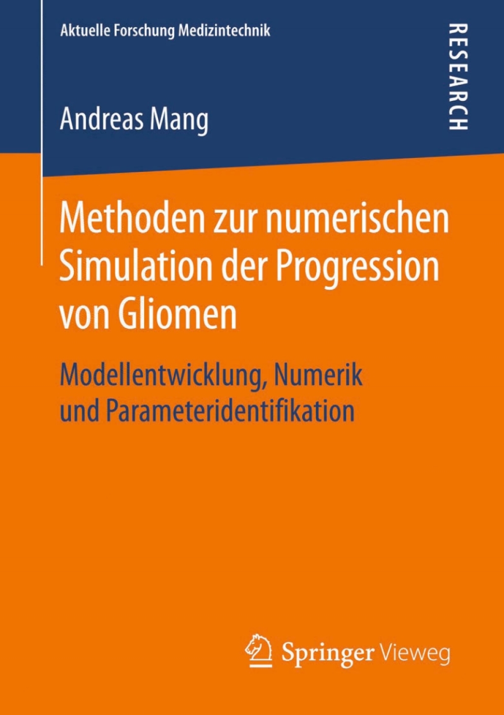 Methoden zur numerischen Simulation der Progression von Gliomen Modellentwicklung, Numerik und Parameteridentifikation  â€“ PDF/EPUB Version Downloadable