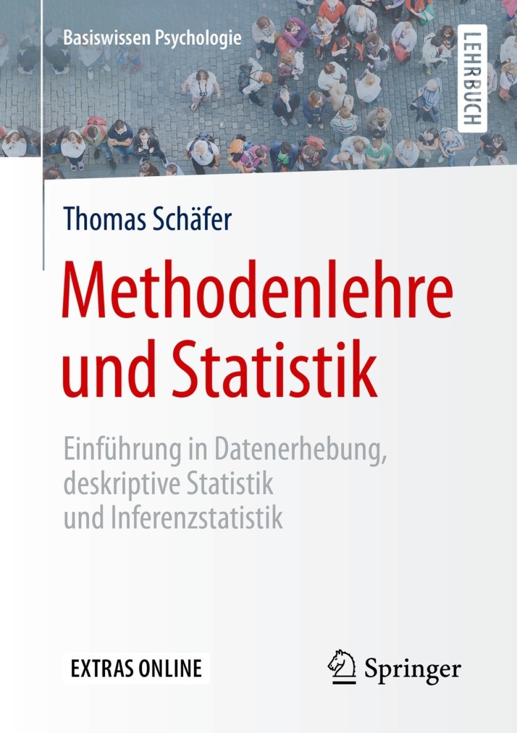 Methodenlehre und Statistik EinfÃ¼hrung in Datenerhebung, deskriptive Statistik und Inferenzstatistik - (PDF/EPUB Version)