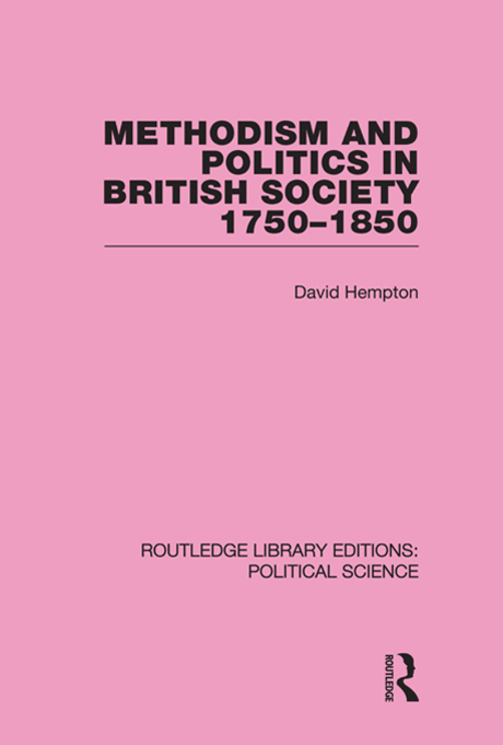 Methodism and Politics in British Society 1750-1850 (Routledge Library Editions: Political Science Volume 31) 1st Edition â€“ PDF/EPUB Version Downloadable
