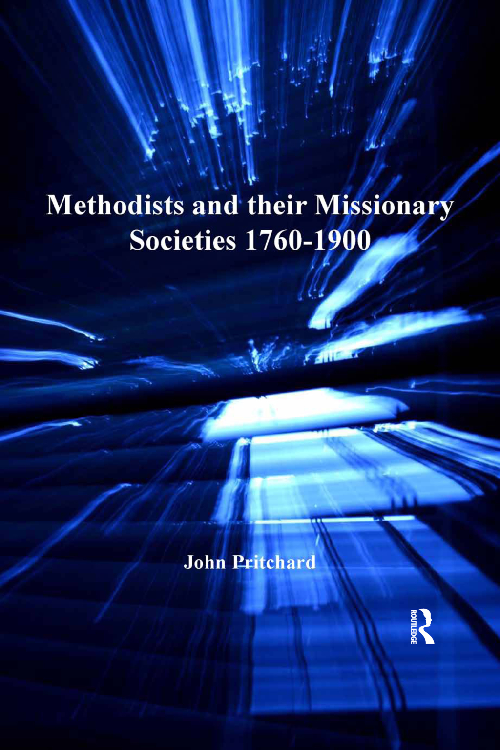 Methodists and their Missionary Societies 1760-1900 1st Edition â€“ PDF/EPUB Version Downloadable