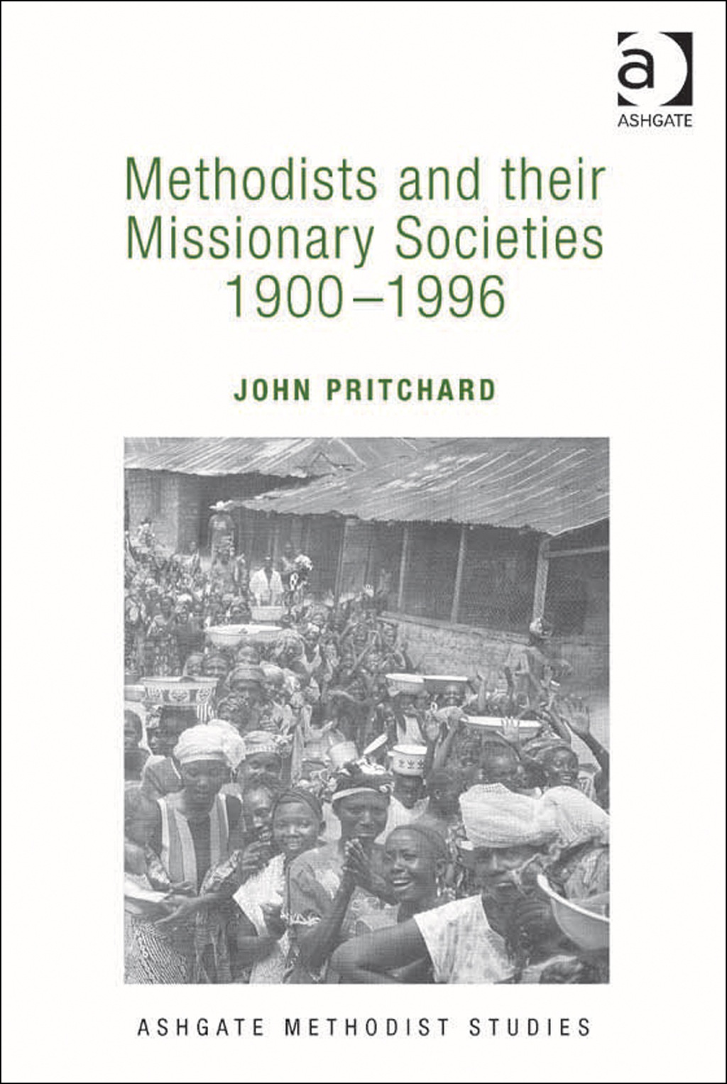 Methodists and their Missionary Societies 1900-1996  â€“ PDF/EPUB Version Downloadable