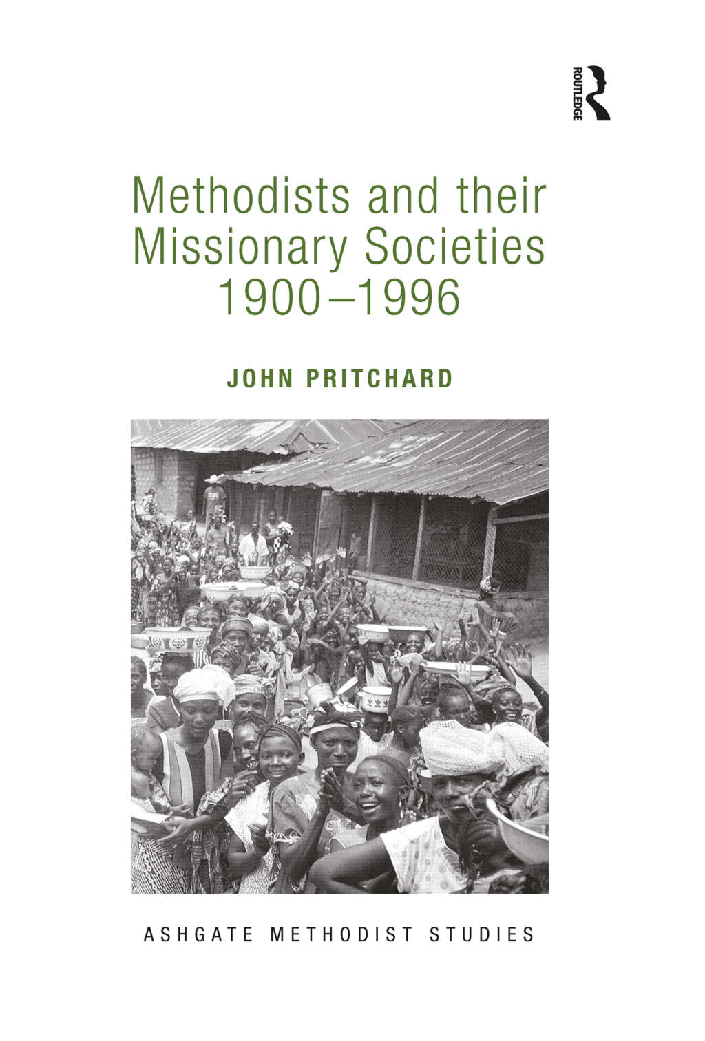 Methodists and their Missionary Societies 1900-1996 1st Edition â€“ PDF/EPUB Version Downloadable