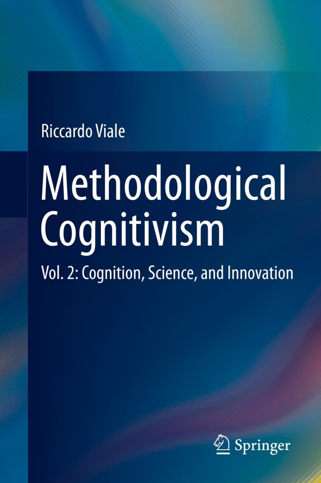 Methodological Cognitivism Vol. 2: Cognition, Science, and Innovation  â€“ PDF/EPUB Version Downloadable