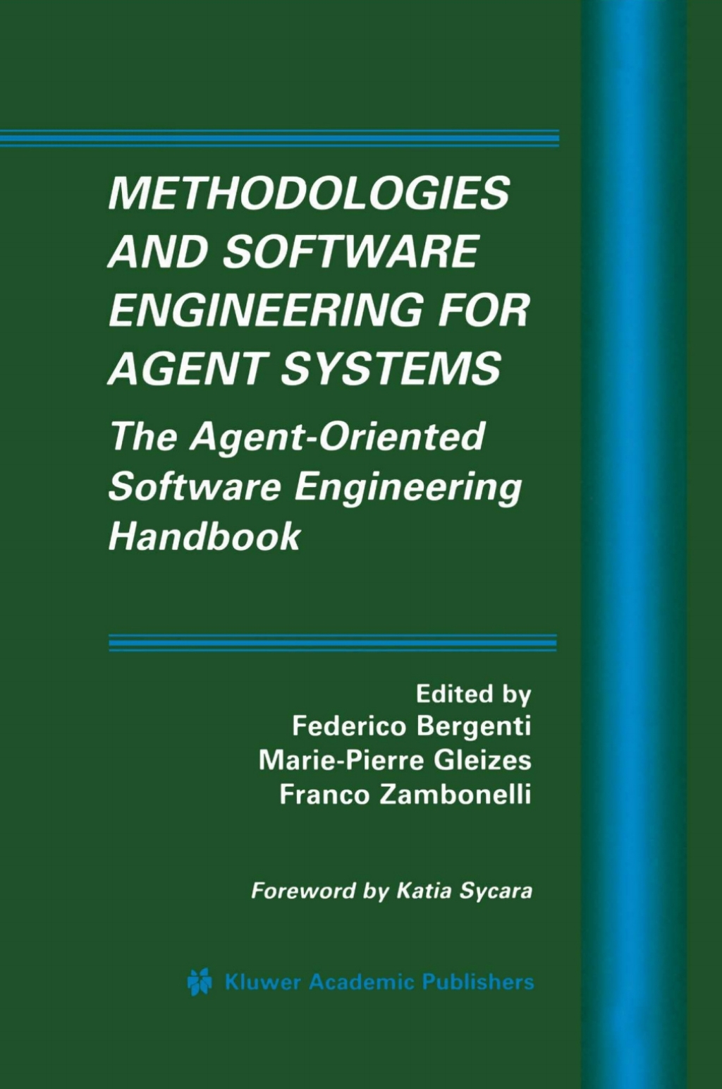Methodologies and Software Engineering for Agent Systems The Agent-Oriented Software Engineering Handbook 1st Edition â€“ PDF/EPUB Version Downloadable