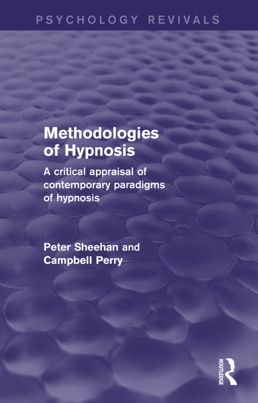 Methodologies of Hypnosis (Psychology Revivals) A Critical Appraisal of Contemporary Paradigms of Hypnosis 1st Edition â€“ PDF/EPUB Version Downloadable