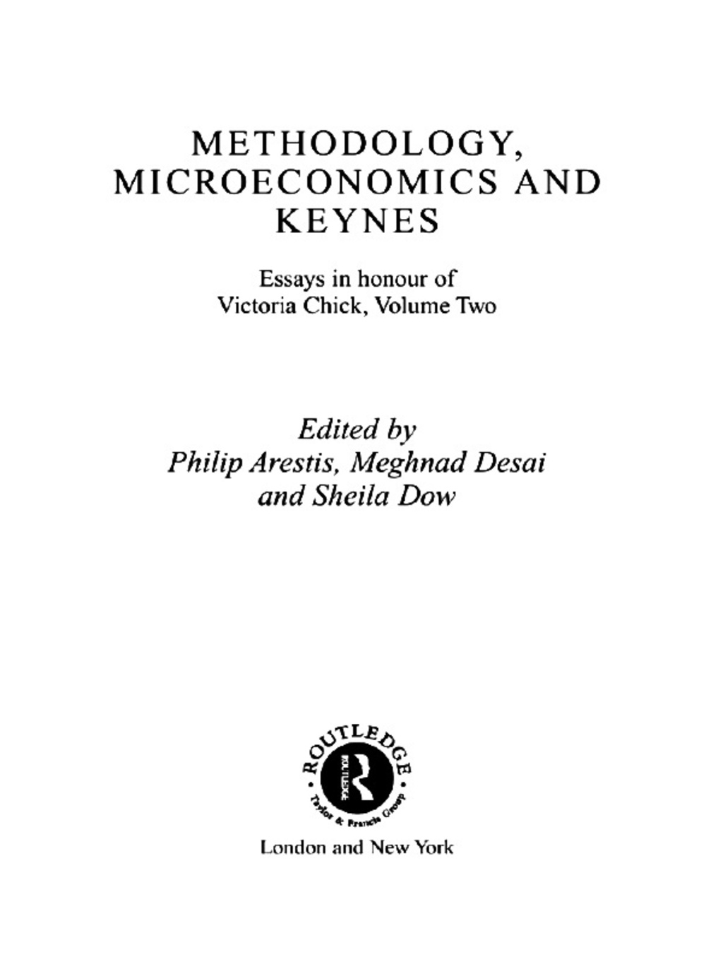 Methodology, Microeconomics and Keynes Essays in Honour of Victoria Chick, Volume 2 1st Edition â€“ PDF/EPUB Version Downloadable