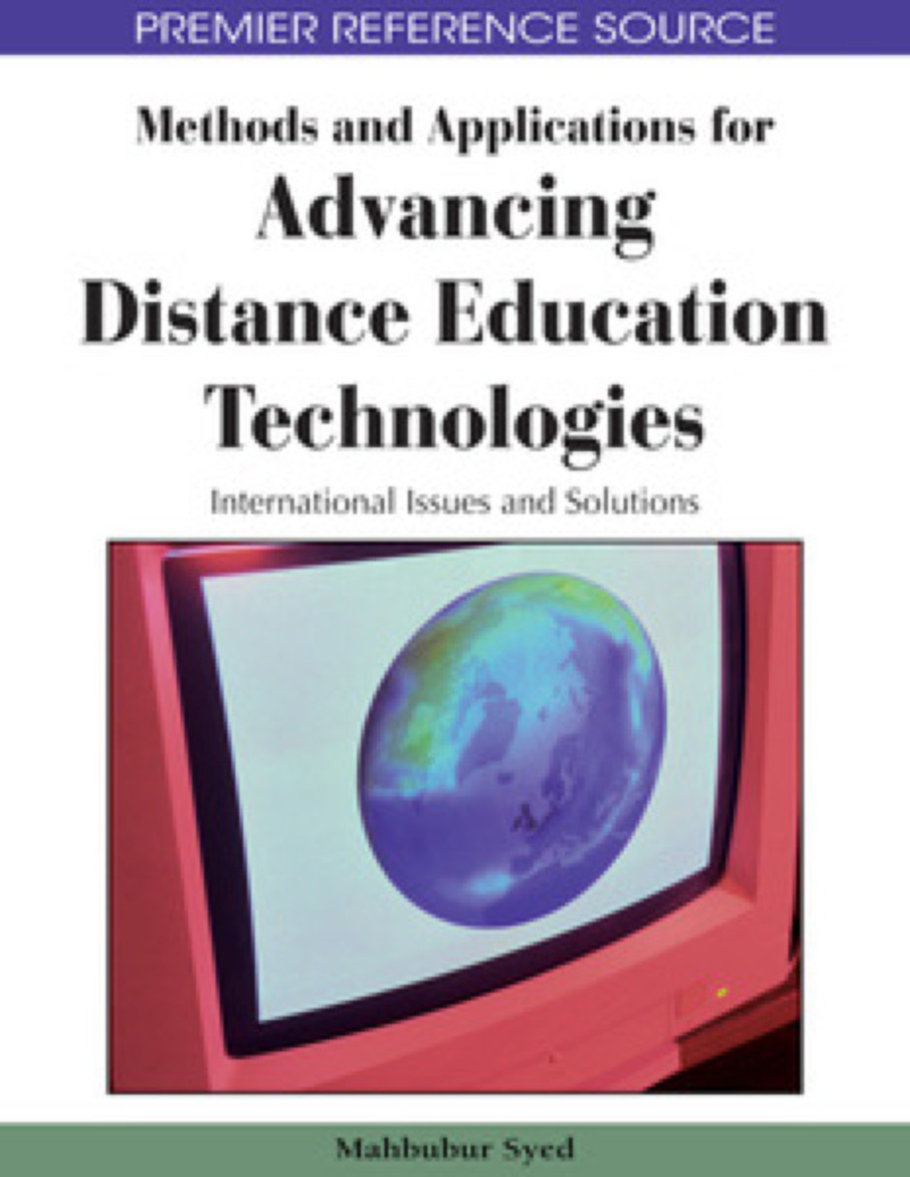 Methods and Applications for Advancing Distance Education Technologies International Issues and Solutions  â€“ PDF/EPUB Version Downloadable