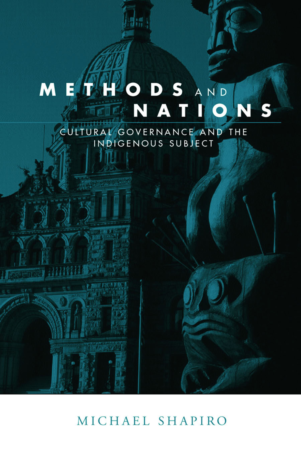 Methods and Nations Cultural Governance and the Indigenous Subject 1st Edition â€“ PDF/EPUB Version Downloadable