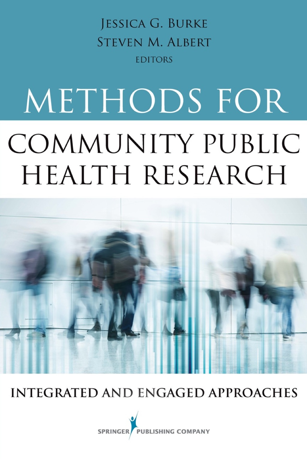Methods for Community Public Health Research Integrated and Engaged Approaches 1st Edition â€“ PDF/EPUB Version Downloadable