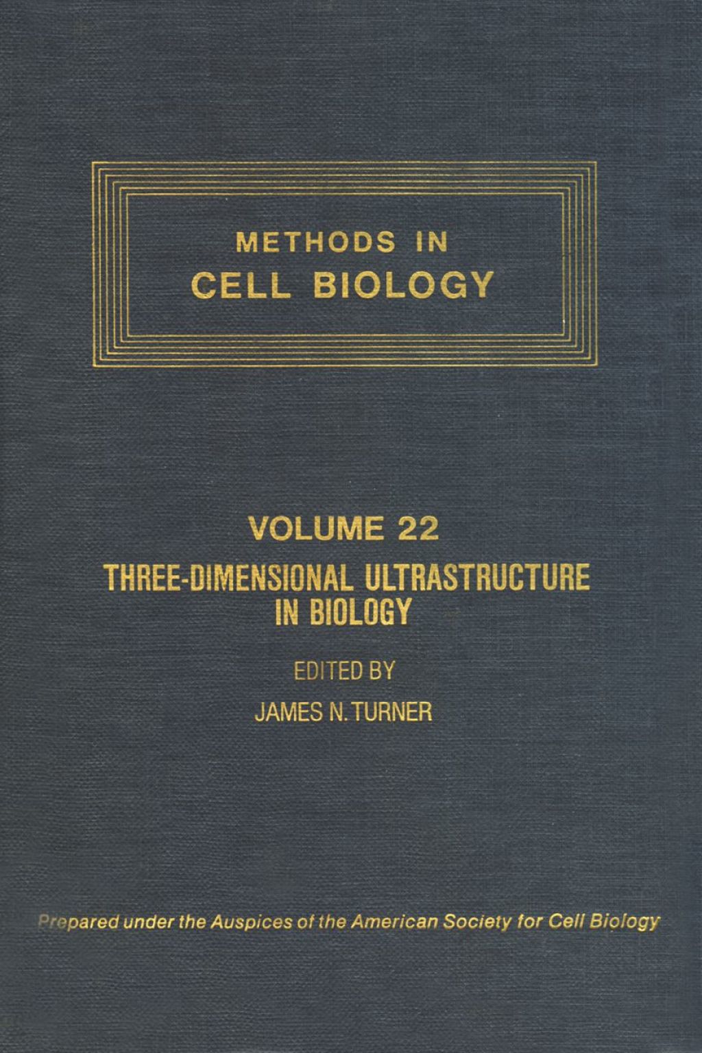 METHODS IN CELL BIOLOGY,VOLUME 23: BASIC MECHANISMS OF CELLULAR ...
