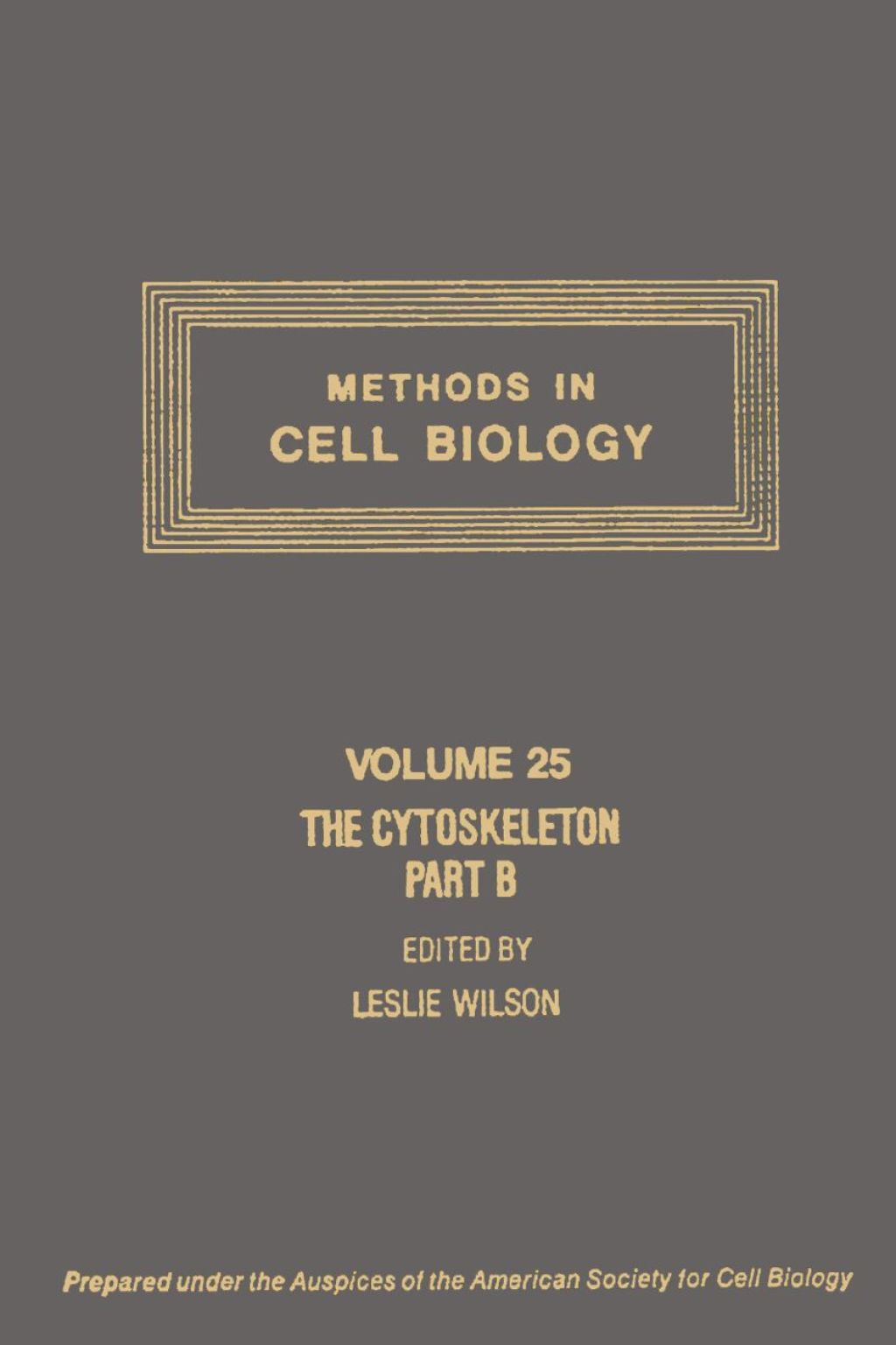 METHODS IN CELL BIOLOGY,VOLUME 25: THE CYTOSKELETON, PART B: BIOLOGICAL SYSTEMS AND IN VITRO MODELS: THE CYTOSKELETON, PART B: BIOLOGICAL SYSTEMS AND IN VITRO MODELS  â€“ PDF/EPUB Version Downloadable