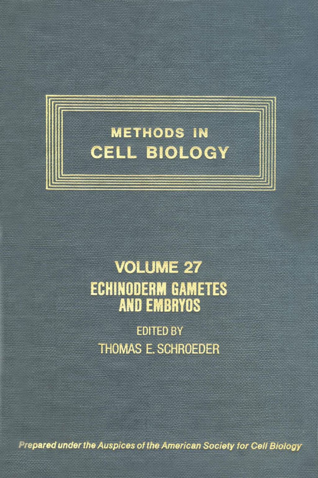 METHODS IN CELL BIOLOGY,VOLUME 27 CTH: ECHINODERM GAMETES AND EMBRYOS: ECHINODERM GAMETES AND EMBRYOS  â€“ PDF/EPUB Version Downloadable