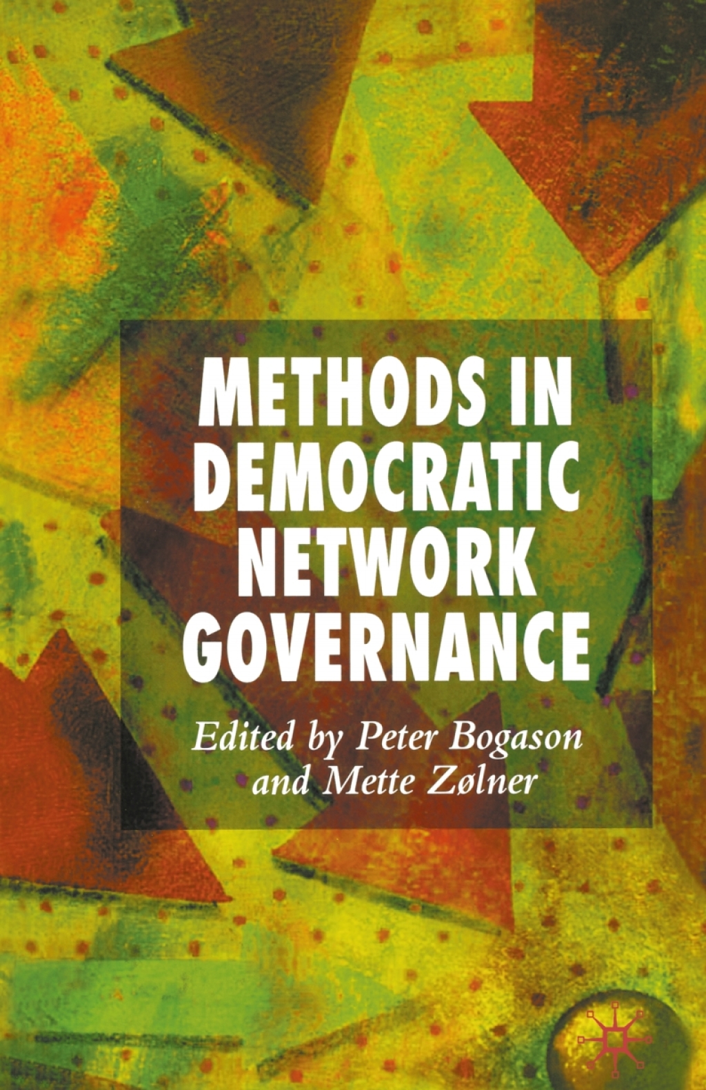 Methods in Democratic Network Governance  â€“ PDF/EPUB Version Downloadable
