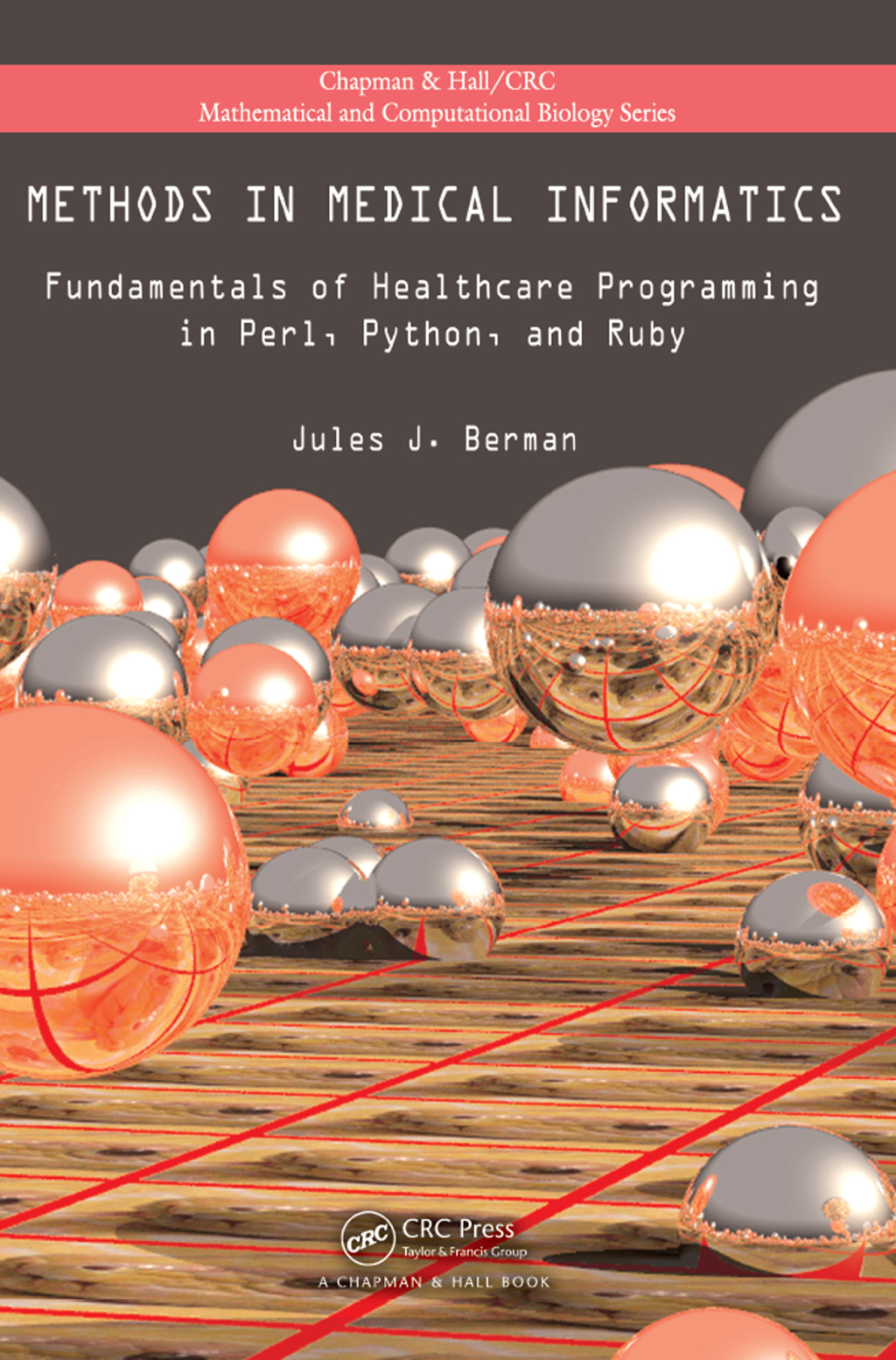 Methods in Medical Informatics Fundamentals of Healthcare Programming in Perl, Python, and Ruby 1st Edition â€“ PDF/EPUB Version Downloadable