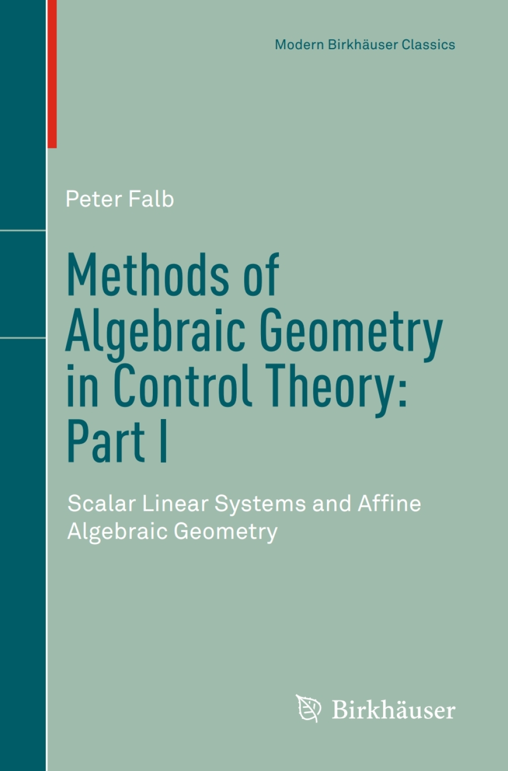 Methods of Algebraic Geometry in Control Theory: Part I Scalar Linear Systems and Affine Algebraic Geometry  â€“ PDF/EPUB Version Downloadable