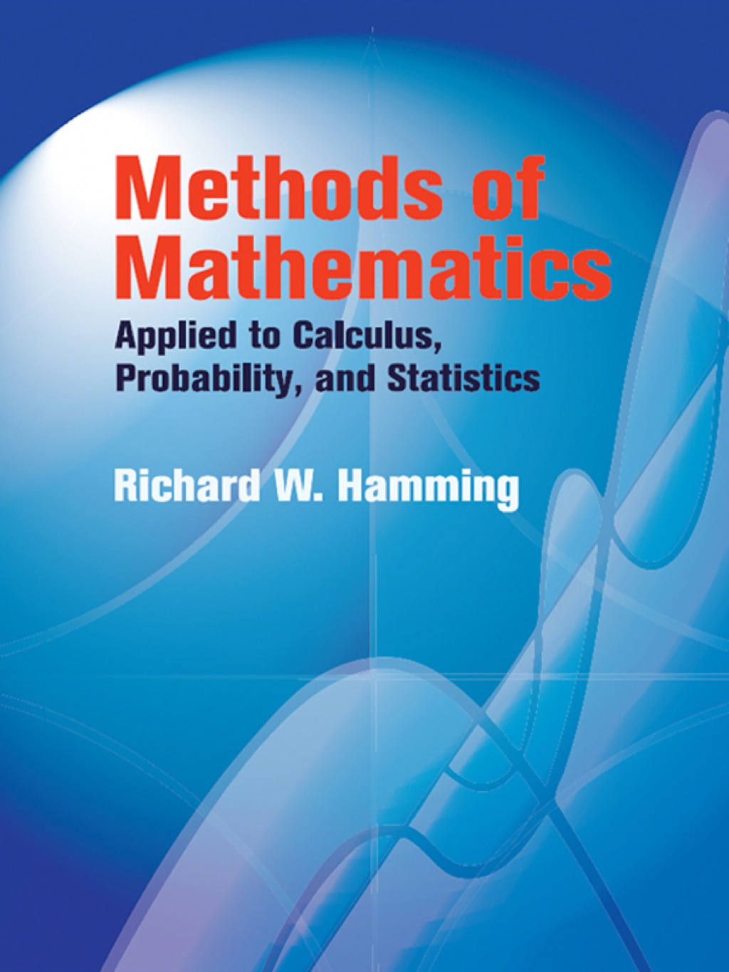 Methods of Mathematics Applied to Calculus, Probability, and Statistics  â€“ PDF/EPUB Version Downloadable