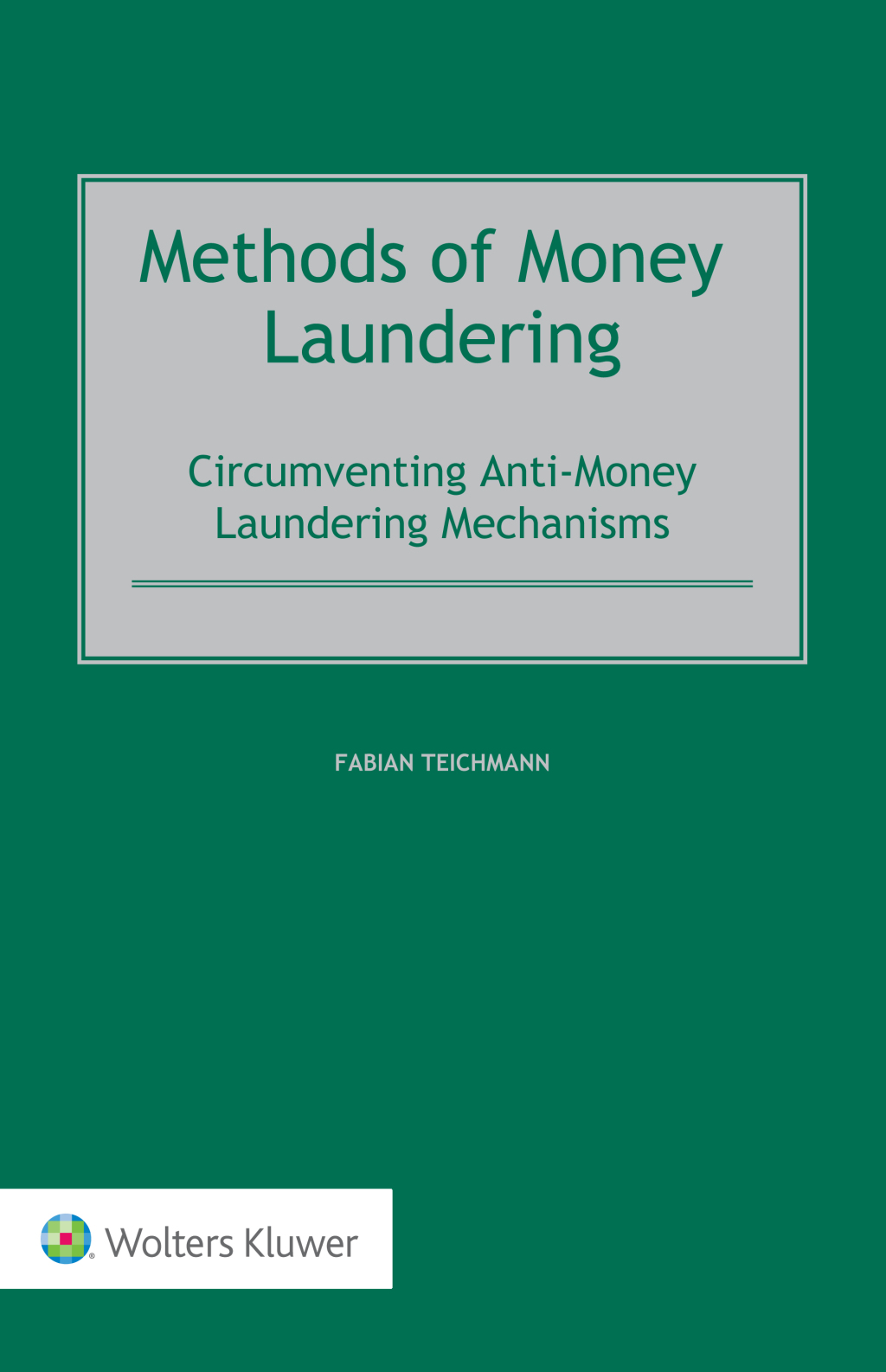 Methods of Money Laundering Circumventing Anti-Money Laundering Mechanisms  â€“ PDF/EPUB Version Downloadable