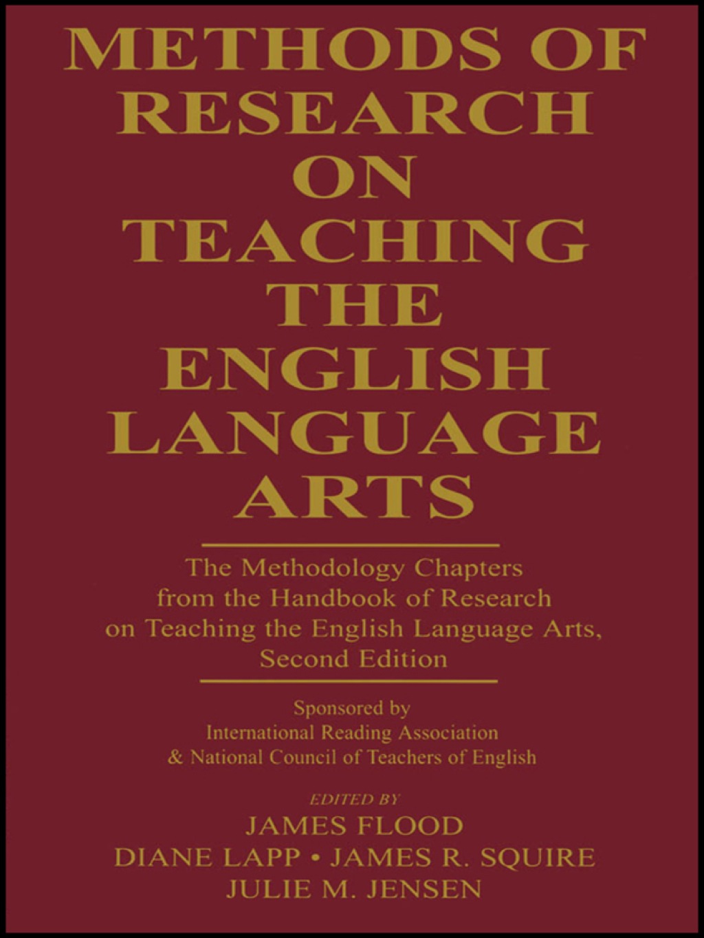 Methods of Research on Teaching the English Language Arts The Methodology Chapters From the Handbook of Research on Teaching the English Language Arts, Sponsored by International Reading Association & National Council of Teachers of English 2nd Edition â€“ PDF/EPUB Version Downloadable