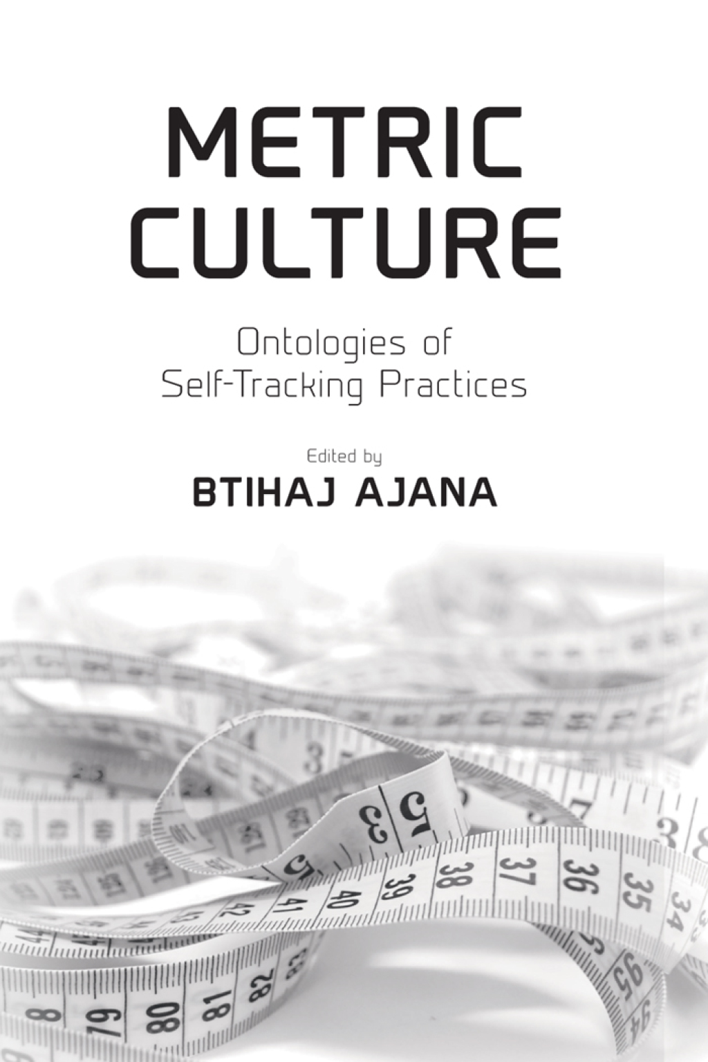 Metric Culture Ontologies of Self-Tracking Practices - (PDF/EPUB Version)