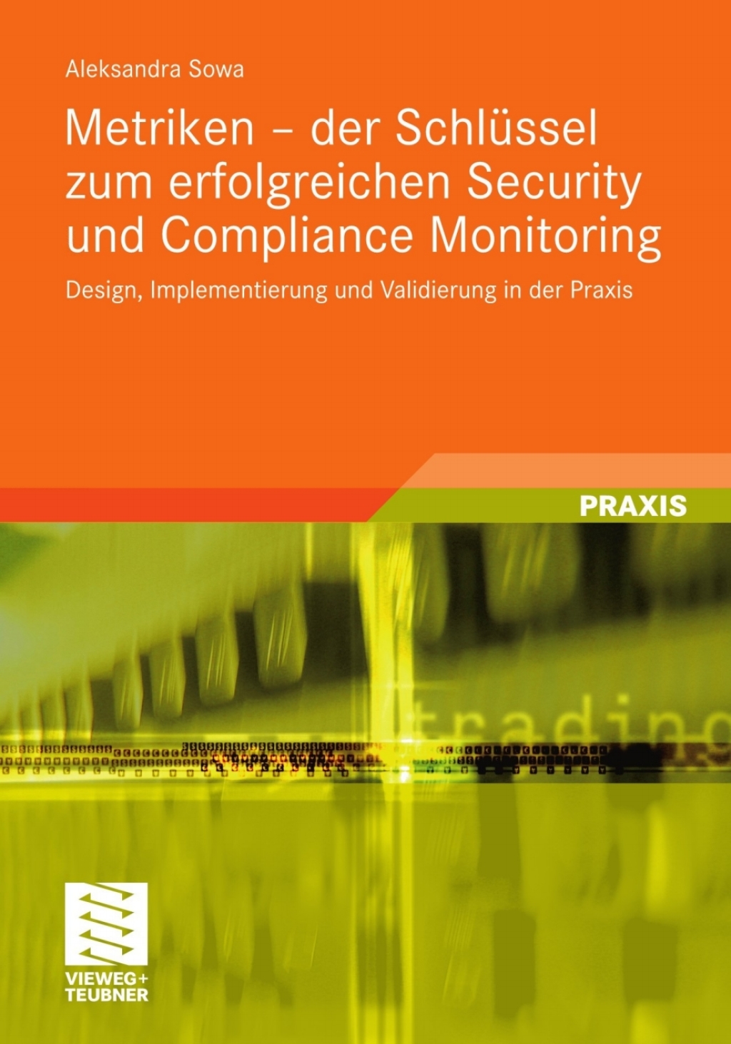 Metriken - der SchlÃ¼ssel zum erfolgreichen Security und Compliance Monitoring Design, Implementierung und Validierung in der Praxis  â€“ PDF/EPUB Version Downloadable