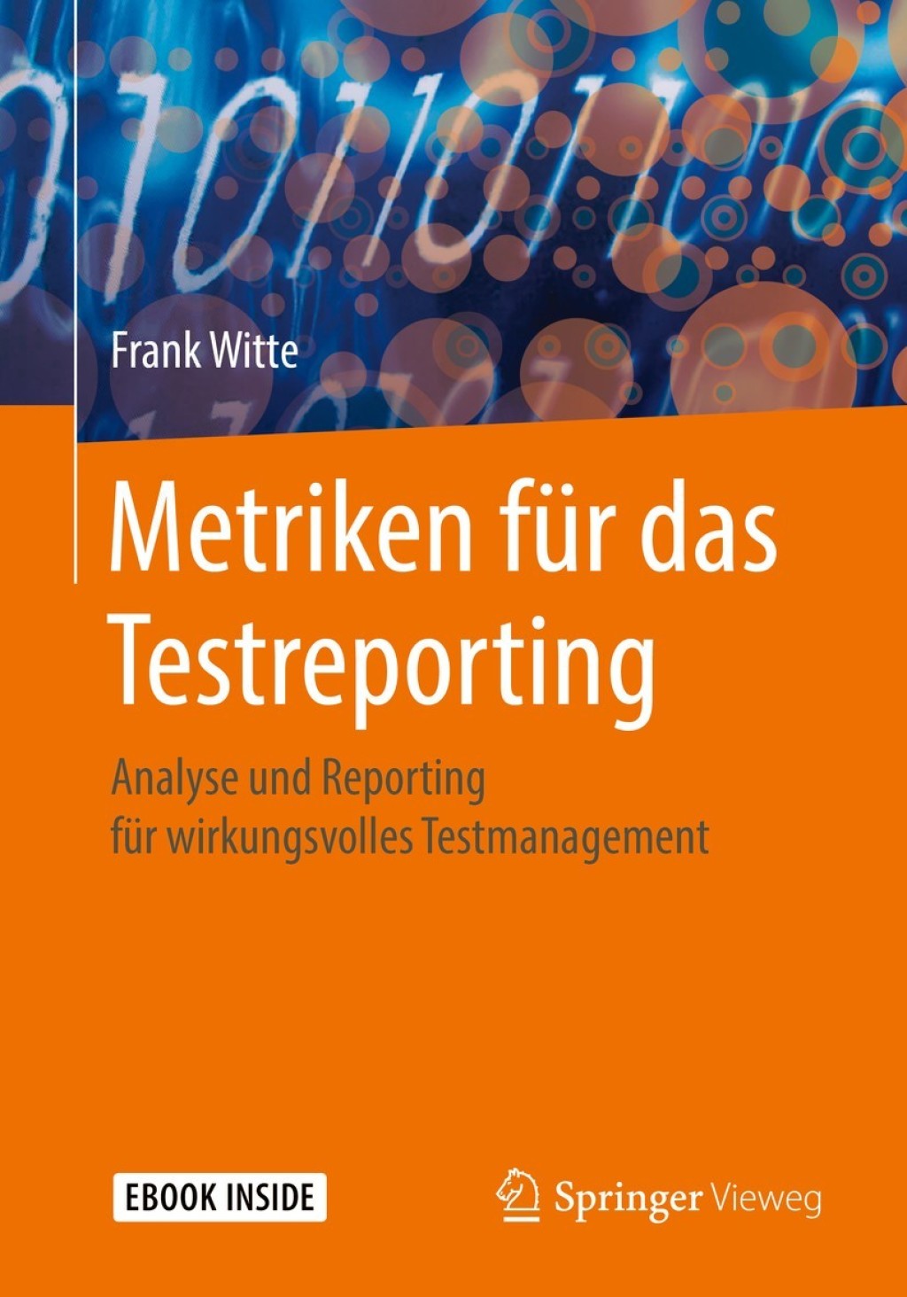 Metriken fÃ¼r das Testreporting Analyse und Reporting fÃ¼r wirkungsvolles Testmanagement  â€“ PDF/EPUB Version Downloadable