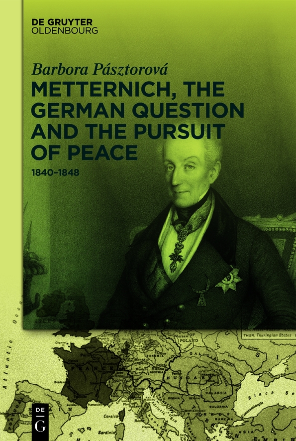 Metternich, the German Question and the Pursuit of Peace 1840â€“1848 1st Edition â€“ PDF/EPUB Version Downloadable