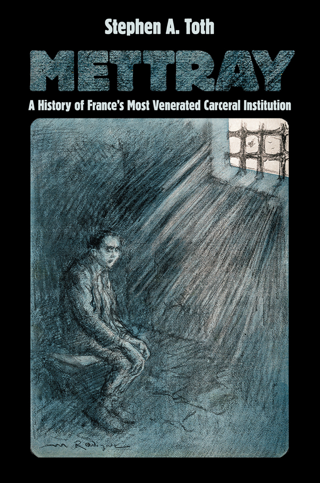 Mettray A History of France's Most Venerated Carceral Institution  â€“ PDF/EPUB Version Downloadable