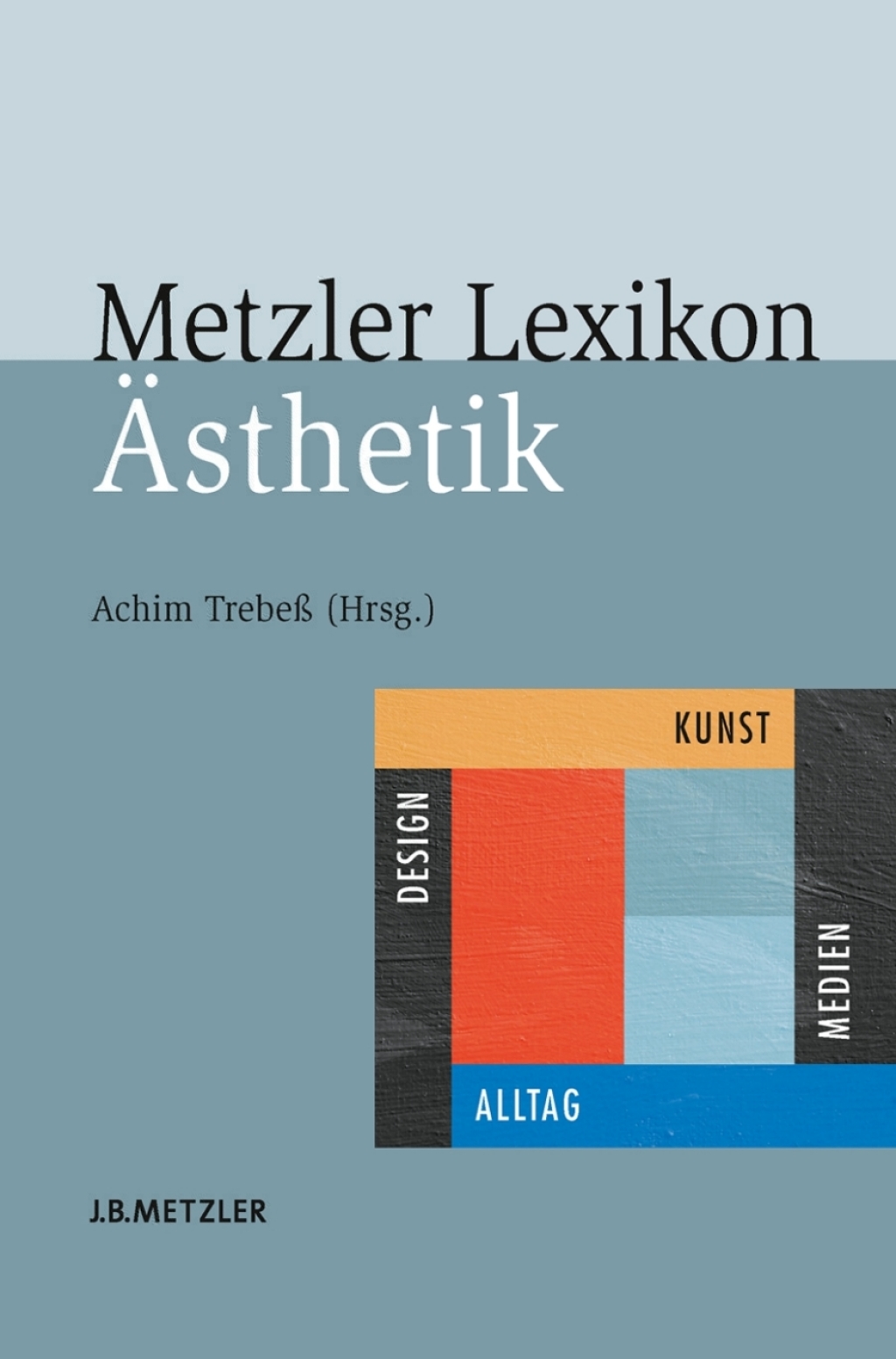 Metzler Lexikon Ã„sthetik Kunst, Medien, Design und Alltag 1st Edition â€“ PDF/EPUB Version Downloadable