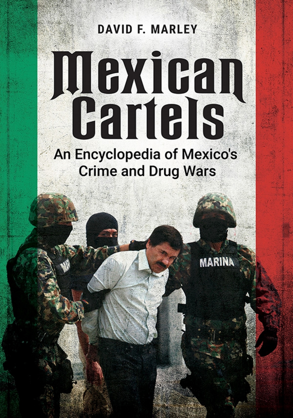 Mexican Cartels An Encyclopedia of Mexico's Crime and Drug Wars 1st Edition â€“ PDF/EPUB Version Downloadable