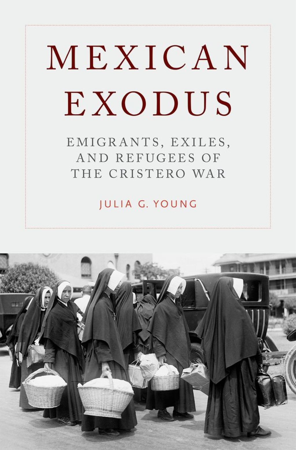 Mexican Exodus Emigrants, Exiles, and Refugees of the Cristero War  â€“ PDF/EPUB Version Downloadable