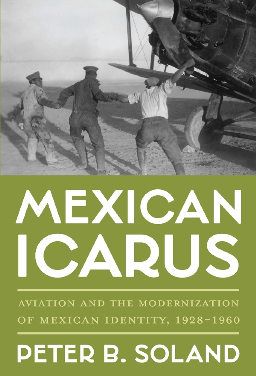 Mexican Icarus Aviation and the Modernization of Mexican Identity, 1928-1960  â€“ PDF/EPUB Version Downloadable